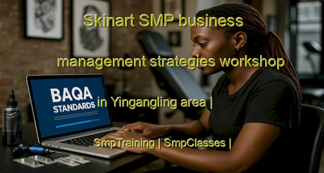 Skinart SMP business management strategies workshop in Yingangling area | SmpTraining | SmpClasses | SkinartTraining-China